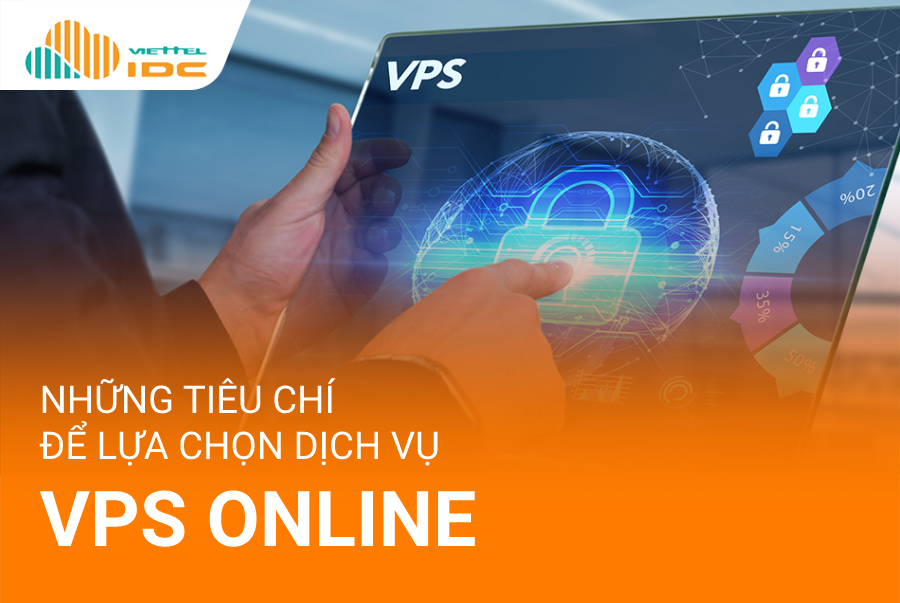Những tiêu chí để lựa chọn một dịch vụ VPS online phù hợp