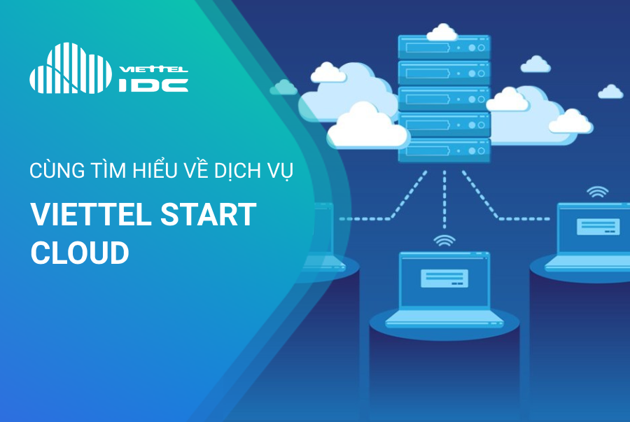 Những điều bạn cần biết về báo giá Hosting cho dịch vụ Viettel Start Cloud tại Viettel IDC