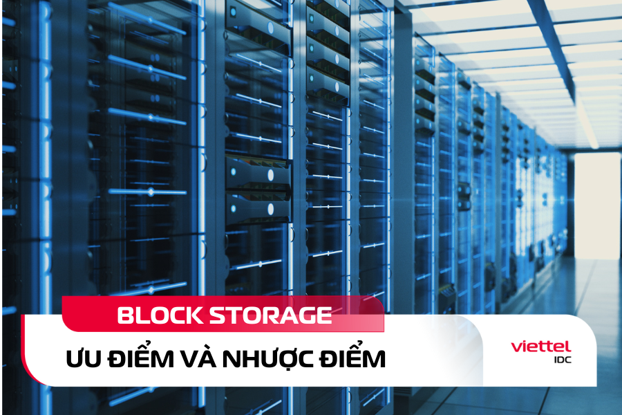 Block Storage là một phương thức lưu trữ