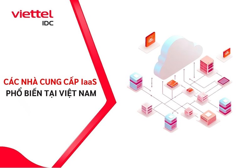 Top các nhà cung cấp IaaS phổ biến tại Việt Nam cho doanh nghiệp