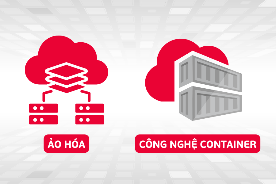 So sánh công nghệ Container và công nghệ ảo hóa