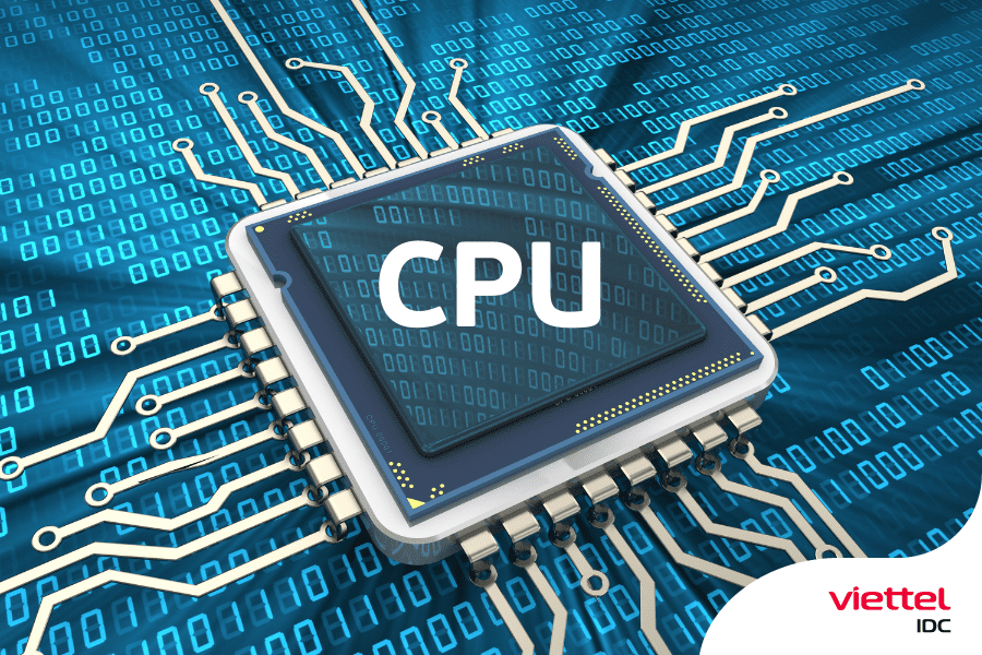 CPU (Central Processing Unit) hay Bộ xử lý trung tâm