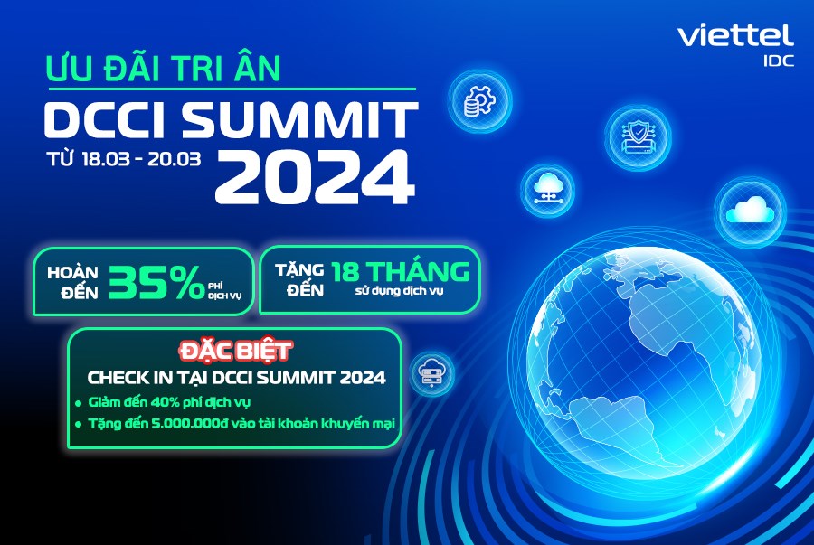 Ưu đãi tri ân DCCI Summit 2024: Giảm đến 40% phí dịch vụ