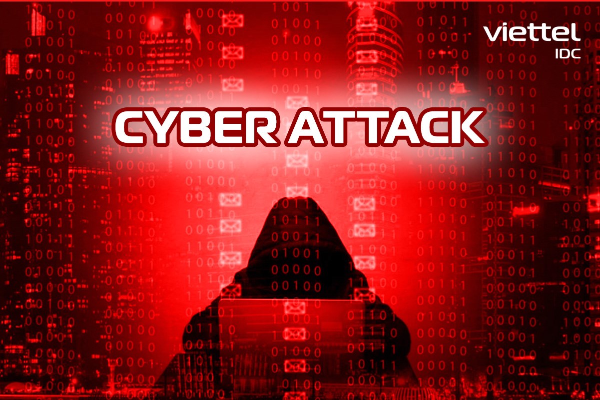 Cyber attack là gì? Các loại hình tấn công và giải pháp ngăn chặn phổ biến