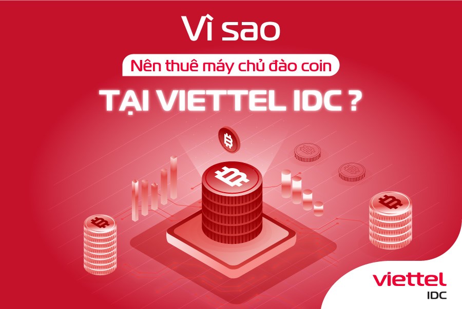 Vì sao nên thuê máy chủ ảo đào coin tại Viettel IDC?