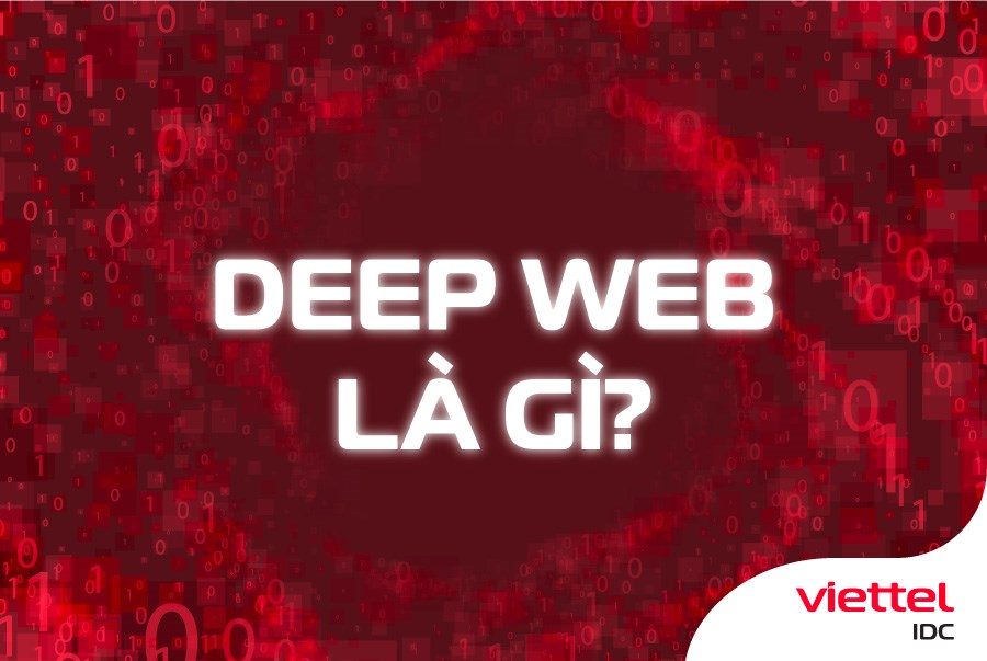 Deep Web là gì? Có nên truy cập vào Deep Web không?