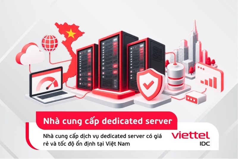 Top nhà cung cấp dịch vụ Dedicated Server giá tốt, tốc độ ổn định tại Việt Nam