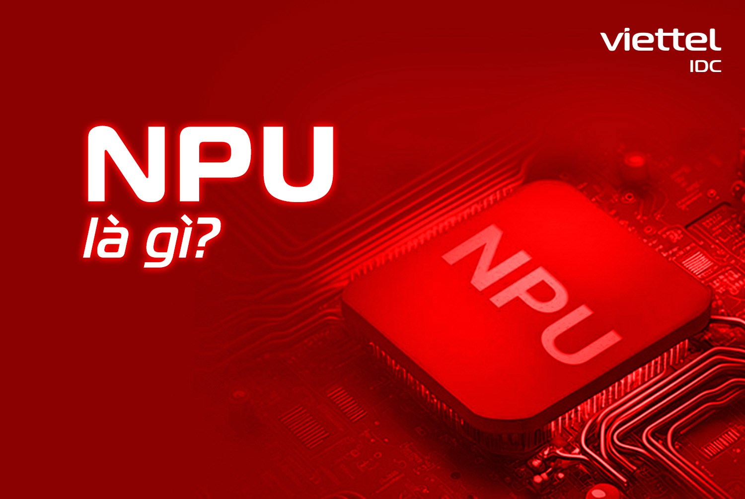 NPU là gì? Khám phá lợi ích nổi bật của NPU có thể bạn chưa biết