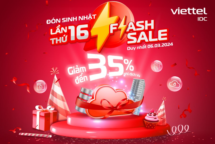 Flash sale to - Đón sinh nhật lần thứ 16 cùng Viettel IDC: Giảm đến 35% phí dịch vụ