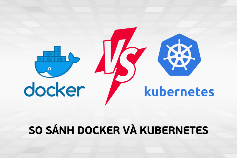 so sánh Docker và Kubernetes