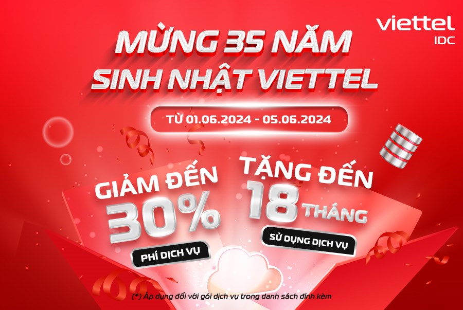 Ưu đãi tưng bừng - Mừng sinh nhật Viettel: Tặng đến 18 tháng sử dụng dịch vụ