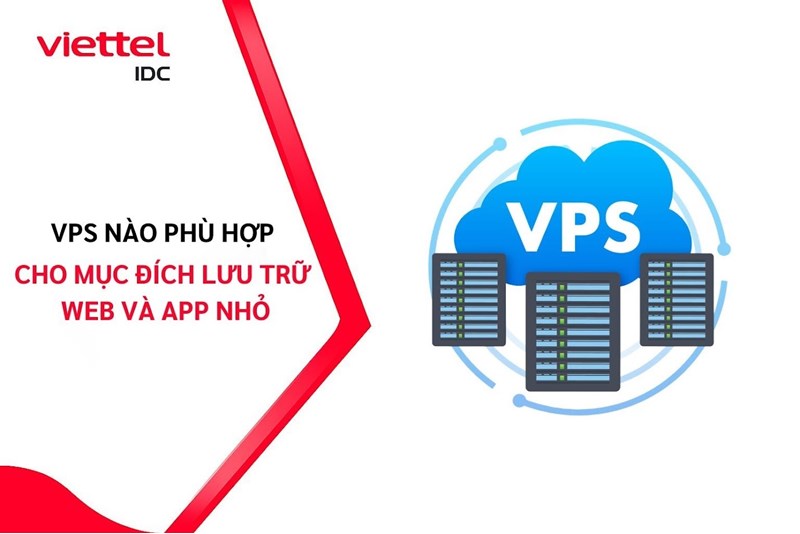 VPS nào phù hợp cho mục đích lưu trữ web và app nhỏ? Cách lựa chọn cấu hình